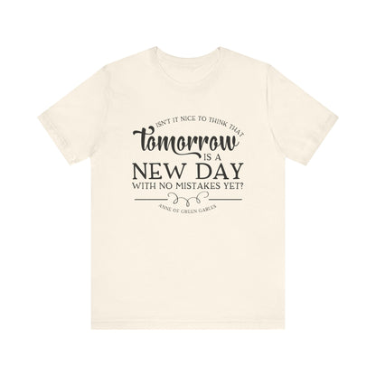 Tomorrow Is a New Day - Anne of Green Gables T-shirt