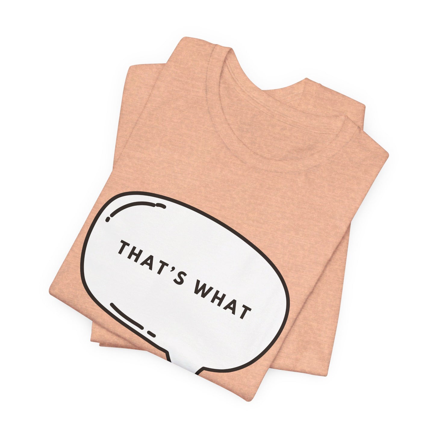 That's What HE Said - The Office T-Shirt