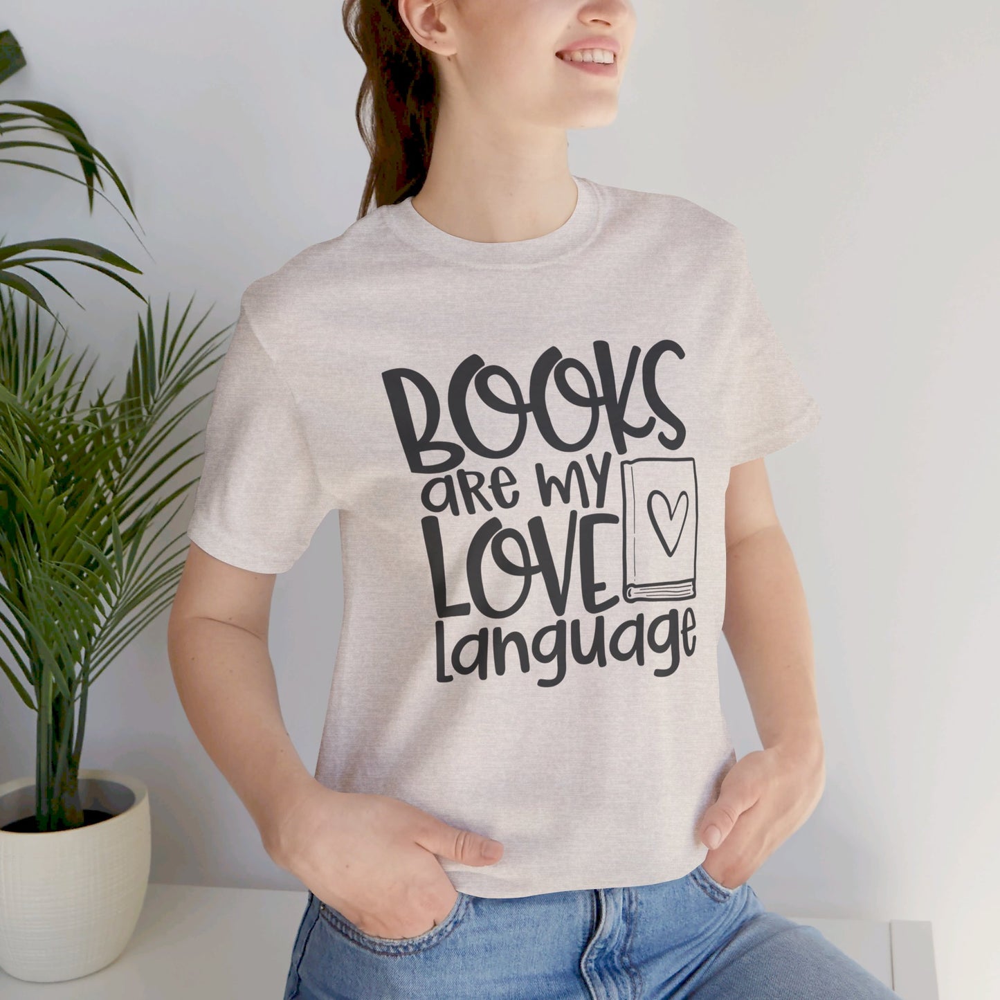 Books Are My Love Language - Book Lovers T-Shirt