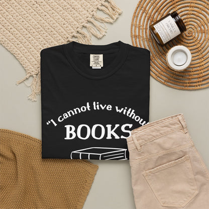 I Cannot Live Without Books Thomas Jefferson Quote  - Book Lovers T-shirt