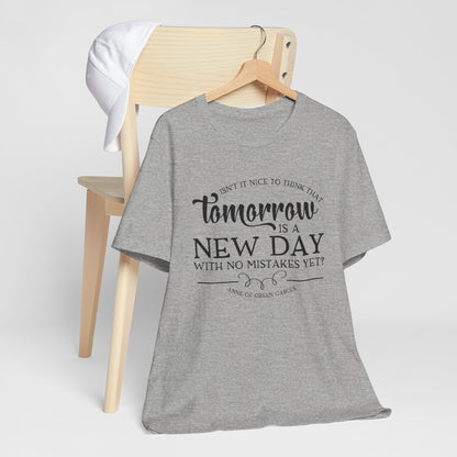 Tomorrow Is a New Day - Anne of Green Gables T-shirt