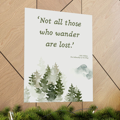 Not All Who Wander Are Lost Tolkien Quote - Lord of the Rings Poster