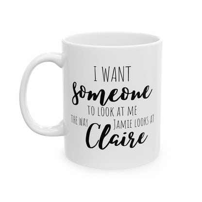 The Way Jamie Looks at Claire - Outlander Coffee Mug
