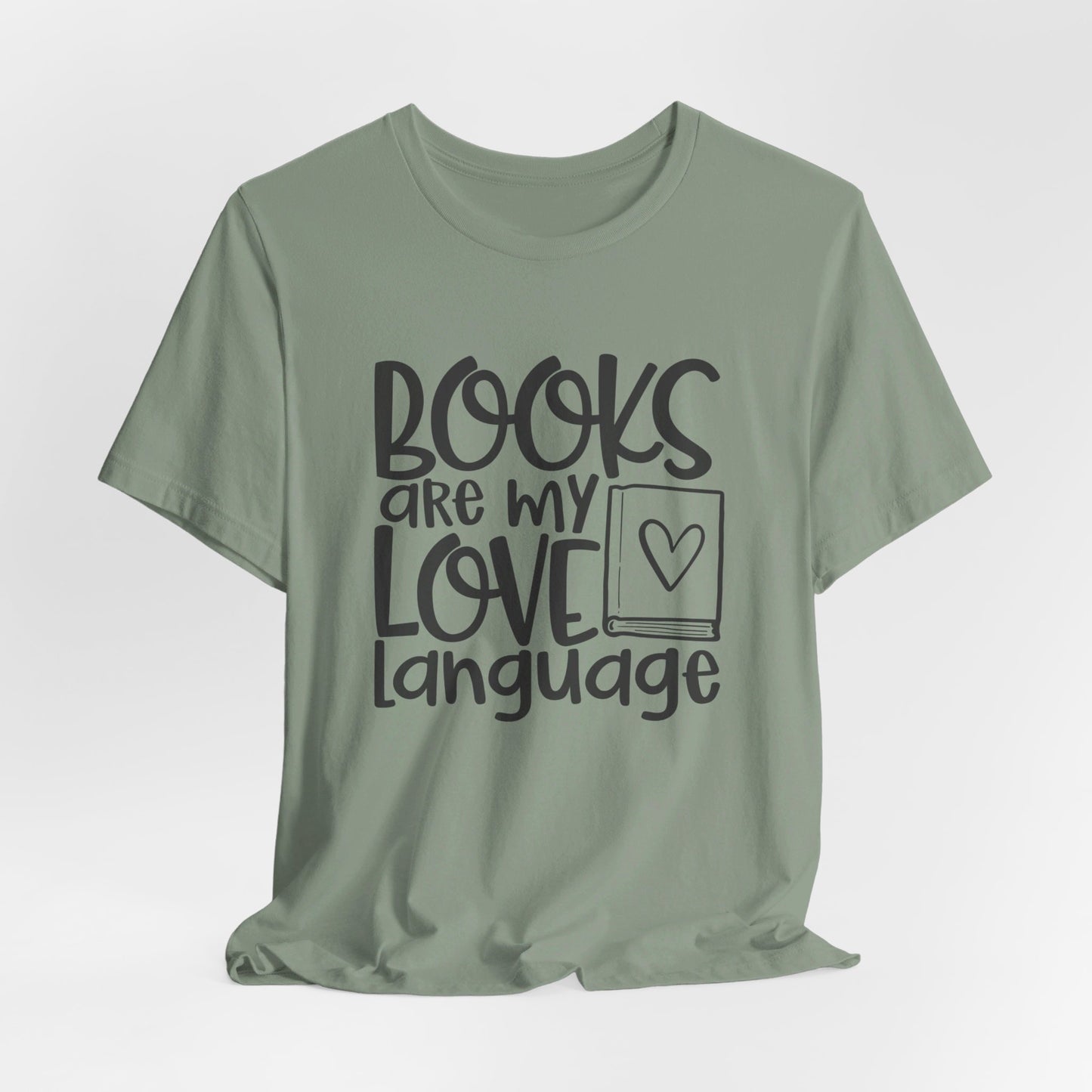 Books Are My Love Language - Book Lovers T-Shirt