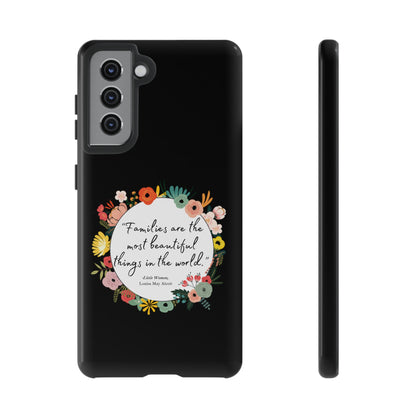 Families Are The Most Beautiful Things Phone Case - Little Women