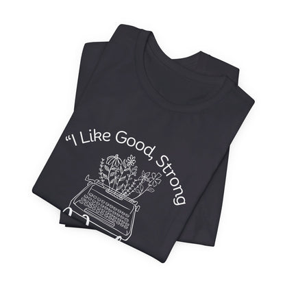 I Like Good Strong Words That Mean Something - Little Women Quote Shirt