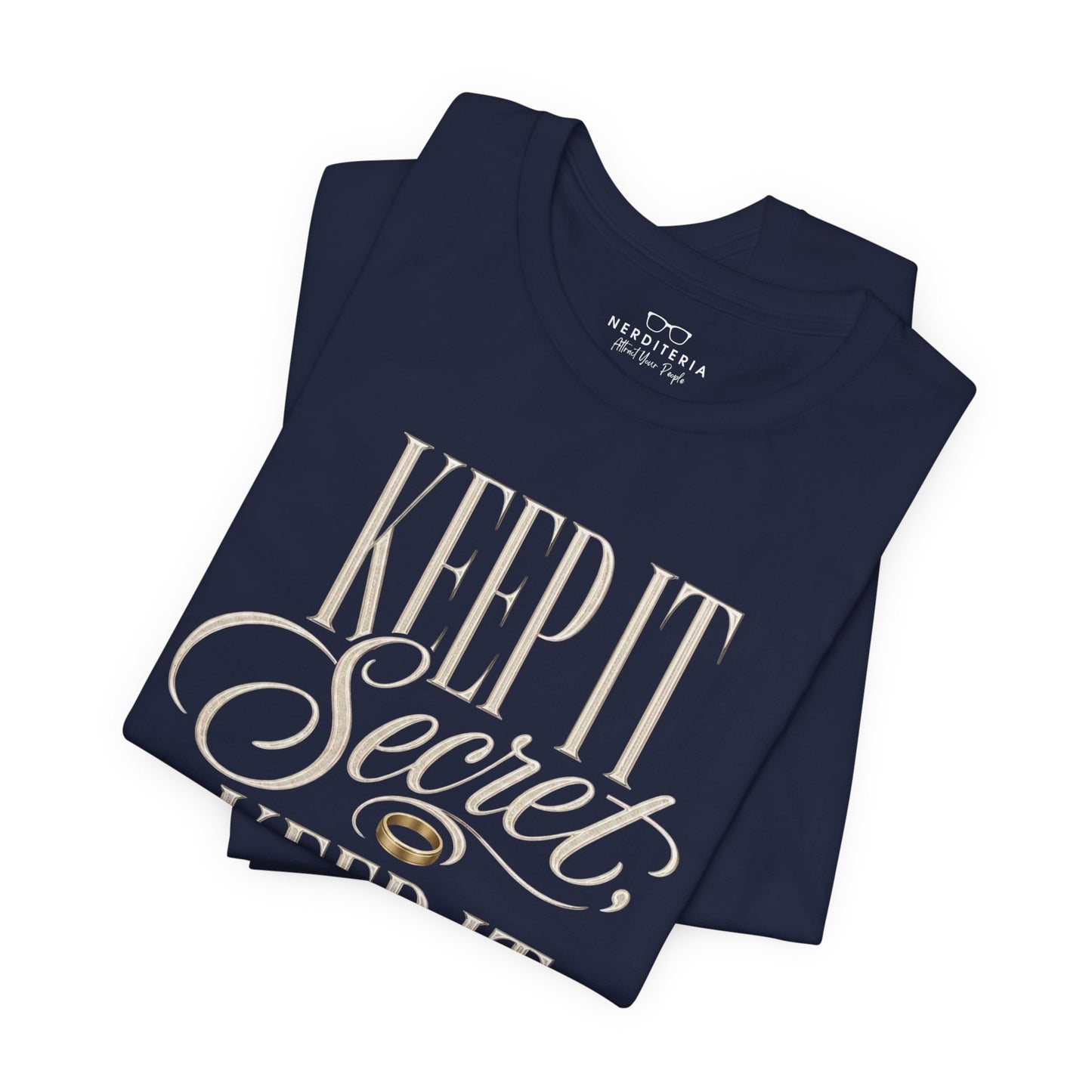 Keep It Secret, Keep It Safe  - Lord of the Rings Unisex T-Shirt