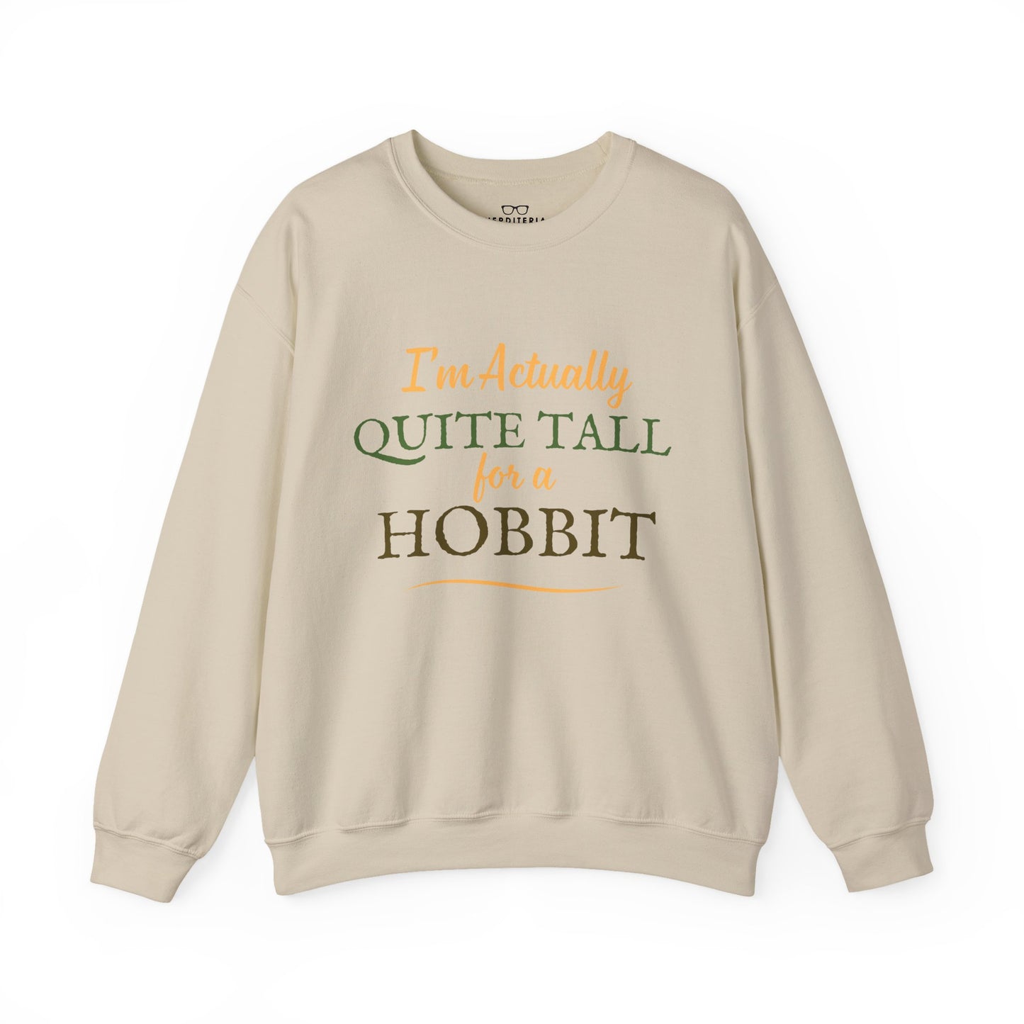 I'm Actually Quite Tall For A Hobbit - Lord of the Rings Sweatshirt