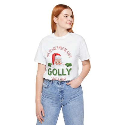 Golly What A Year - Funny Christmas Shirt