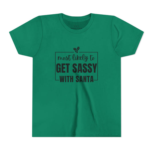 Most Likely to Get Sassy with Santa - Kids' Holiday T-Shirt