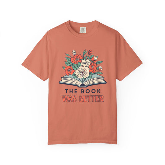 The Book Was Better - Book Lover's T-shirt