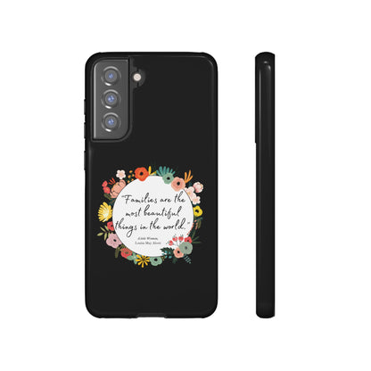 Families Are The Most Beautiful Things Phone Case - Little Women