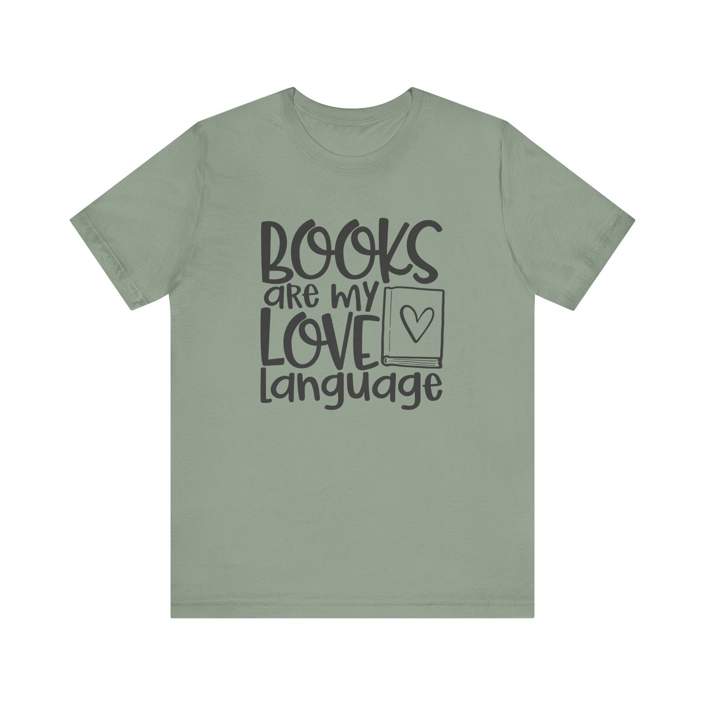 Books Are My Love Language - Book Lovers T-Shirt