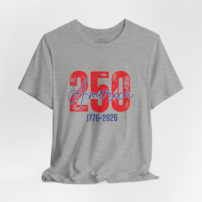 America's 250th Anniversary - Patriotic T-Shirt