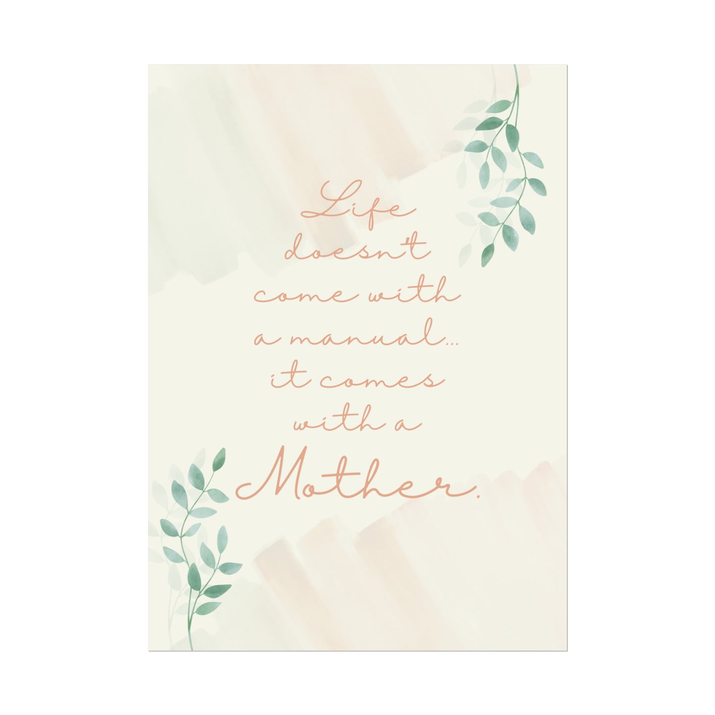 Life Doesn't Come With a Manual, It Comes With a Mother - Fine Art Print