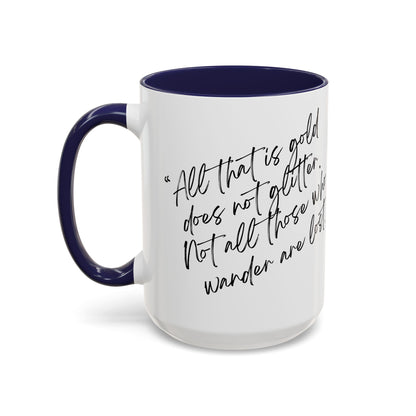 All That Is Gold Does Not Glitter - The Lord of the Rings Coffee Mug