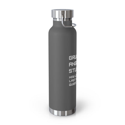 Grumpy Angry Stupid - Project Hail Mary Copper Vacuum Insulated Bottle