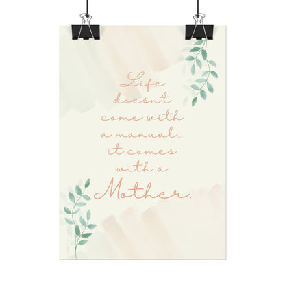 Life Doesn't Come With a Manual, It Comes With a Mother - Fine Art Print