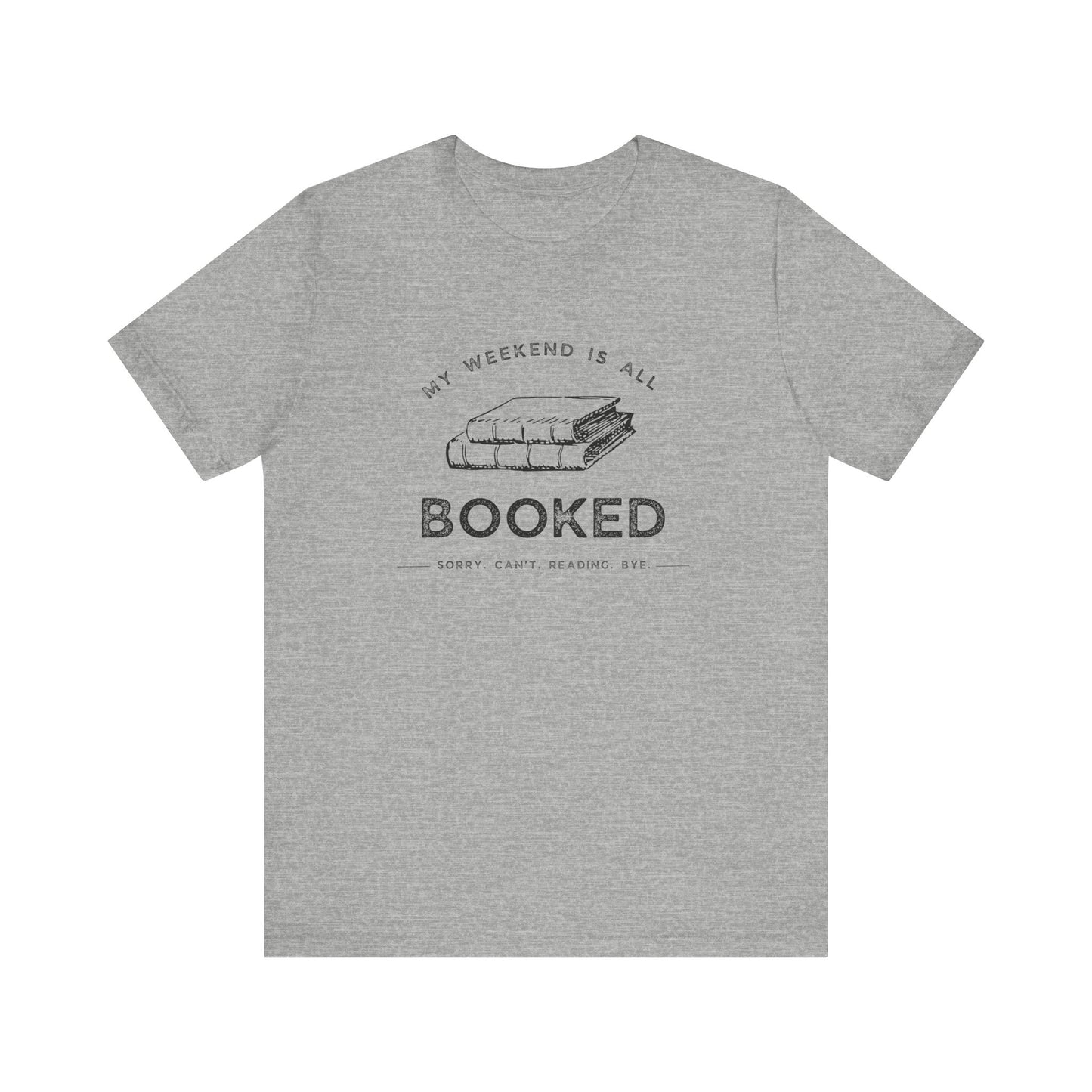 My Weekend Is Booked T-Shirt - Book Lovers