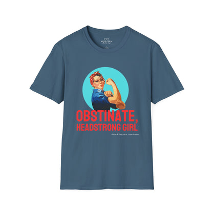 Obstinate Headstrong Rosie The Riveter - Jane Austen Quote T-shirt