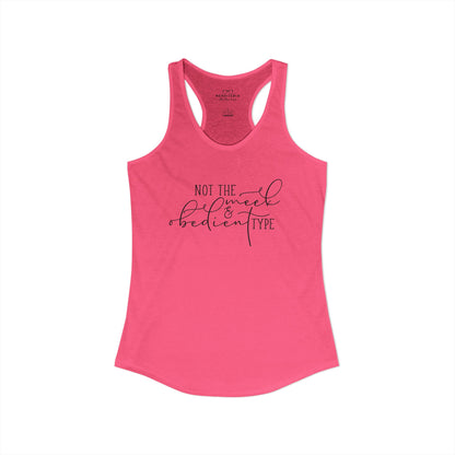 Not The Meek & Obedient Type - Outlander Racerback Tank Top