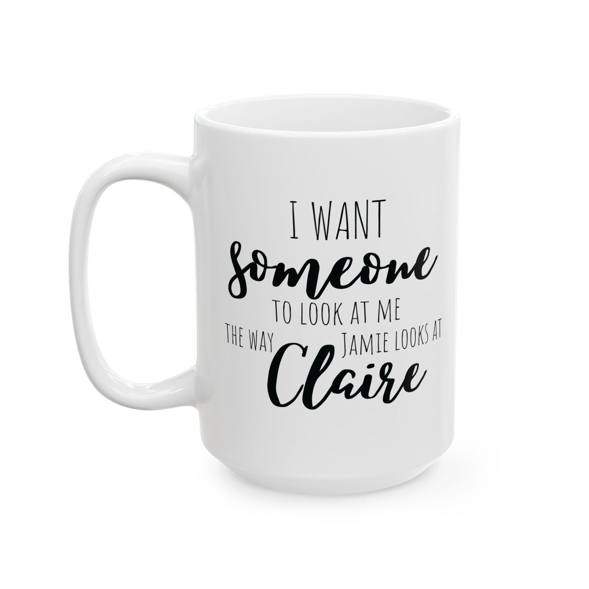 The Way Jamie Looks at Claire - Outlander Coffee Mug