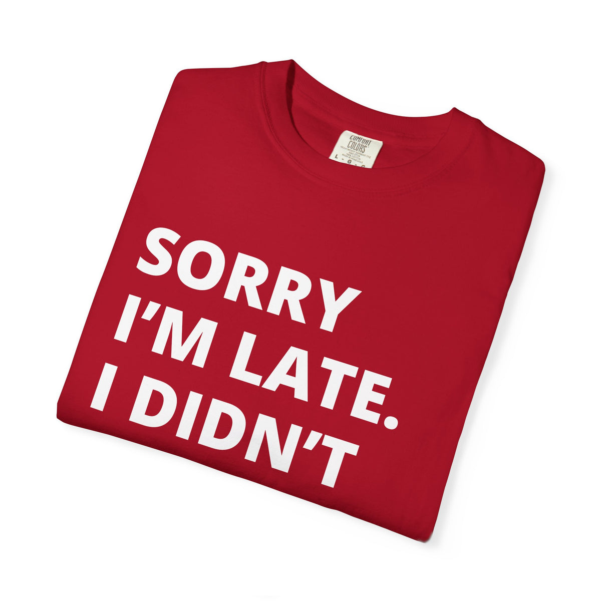 Sorry I'm Late Unisex T-shirt - Nerd Stuff