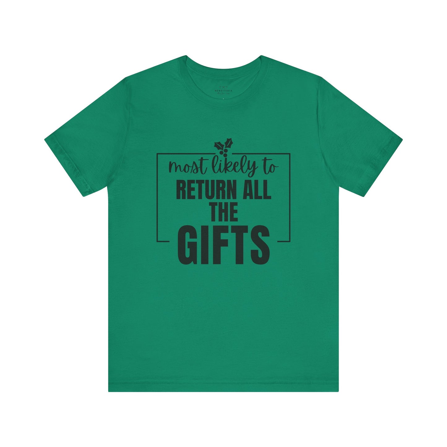 Most Likely to Return All the Gifts - Holiday T-Shirt