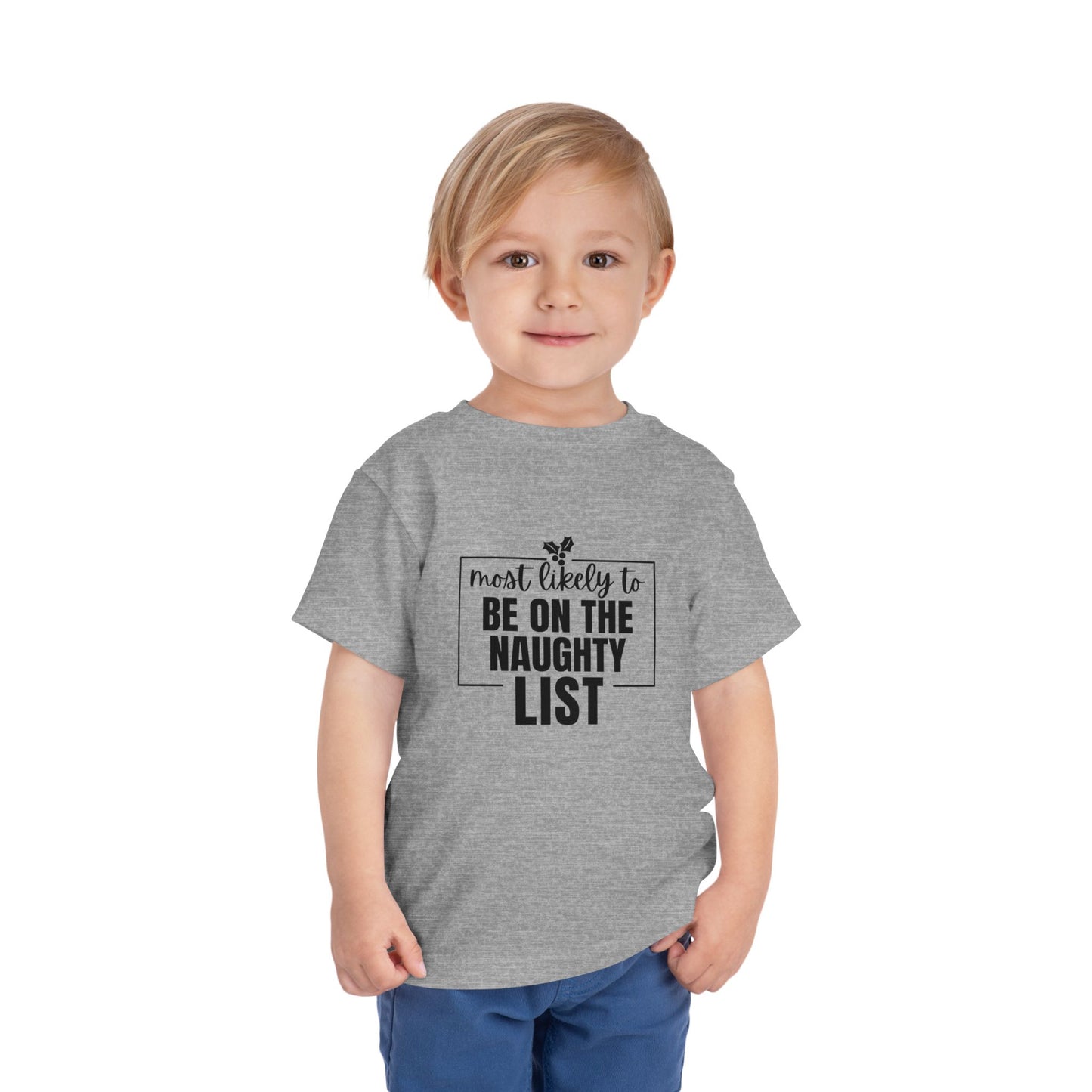 Most Likely to Be on the Naughty List - Toddler Holiday T-Shirt