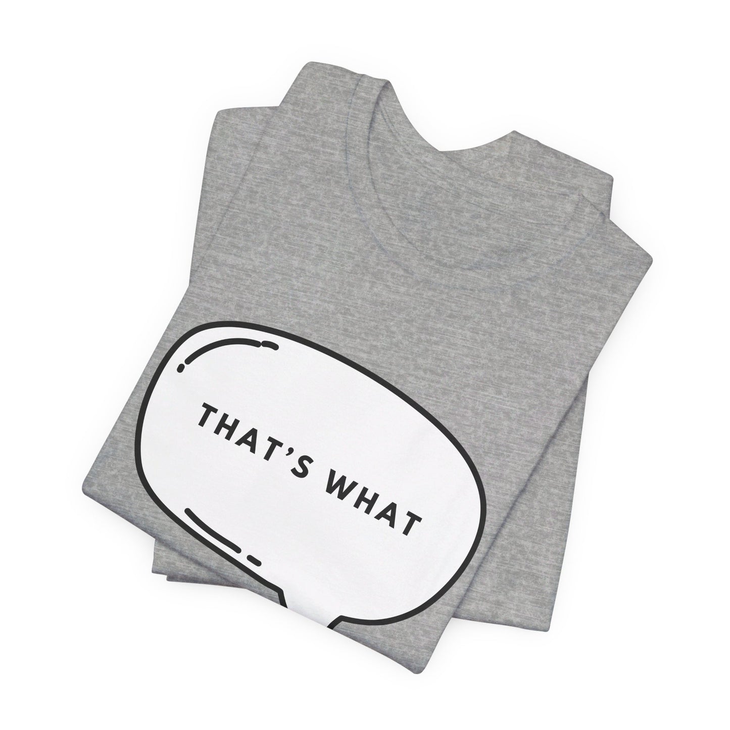 That's What HE Said - The Office T-Shirt