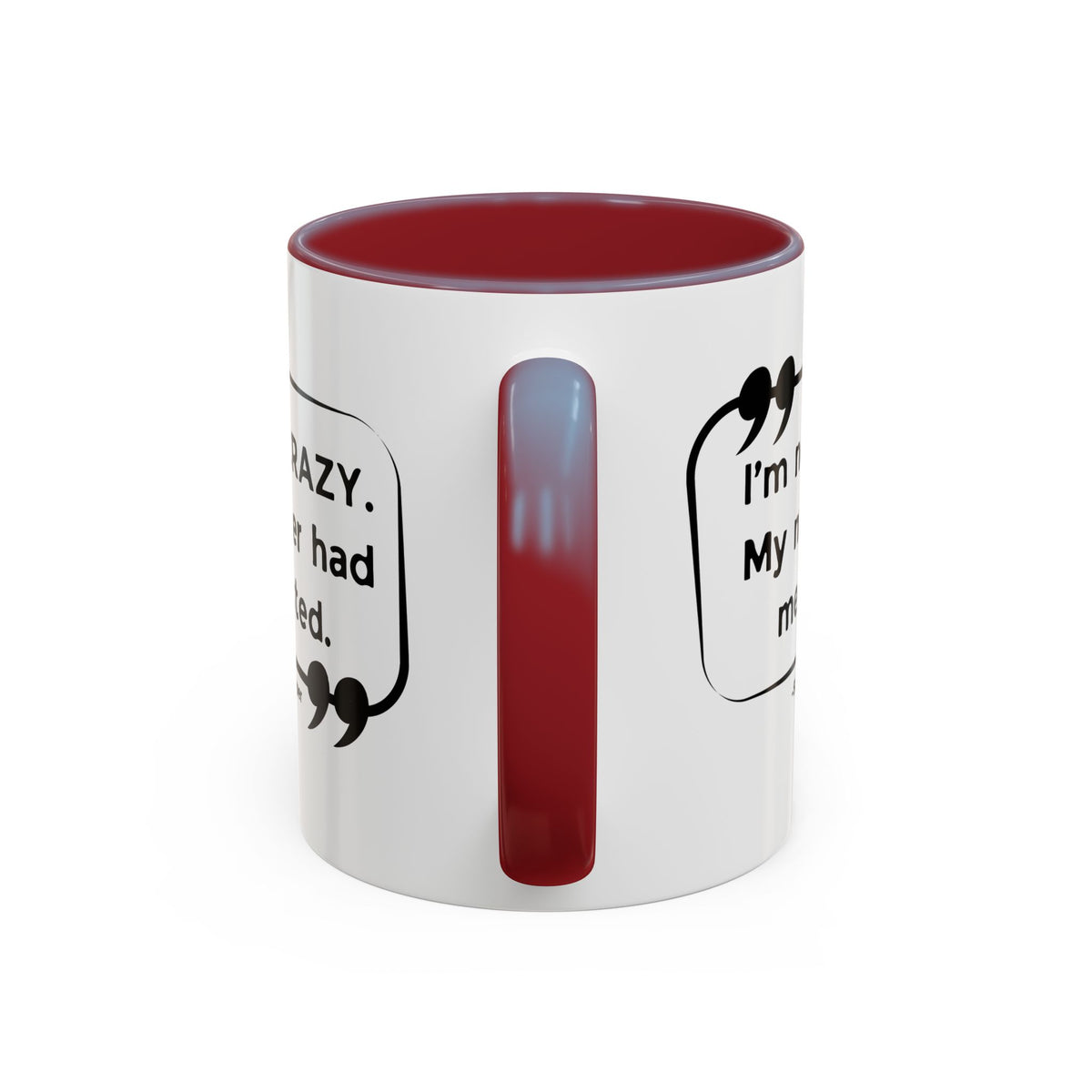 I'm Not Crazy Sheldon Cooper Quote - Big Bang Theory Coffee Mug