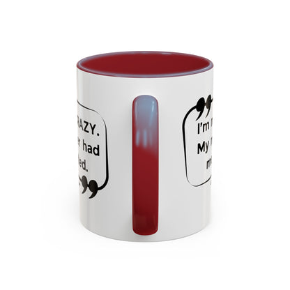 I'm Not Crazy Sheldon Cooper Quote - Big Bang Theory Coffee Mug