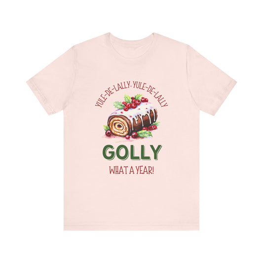 Golly What A Year (Yule Log Version) - Christmas T-Shirt