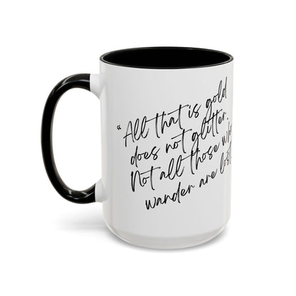 All That Is Gold Does Not Glitter - The Lord of the Rings Coffee Mug