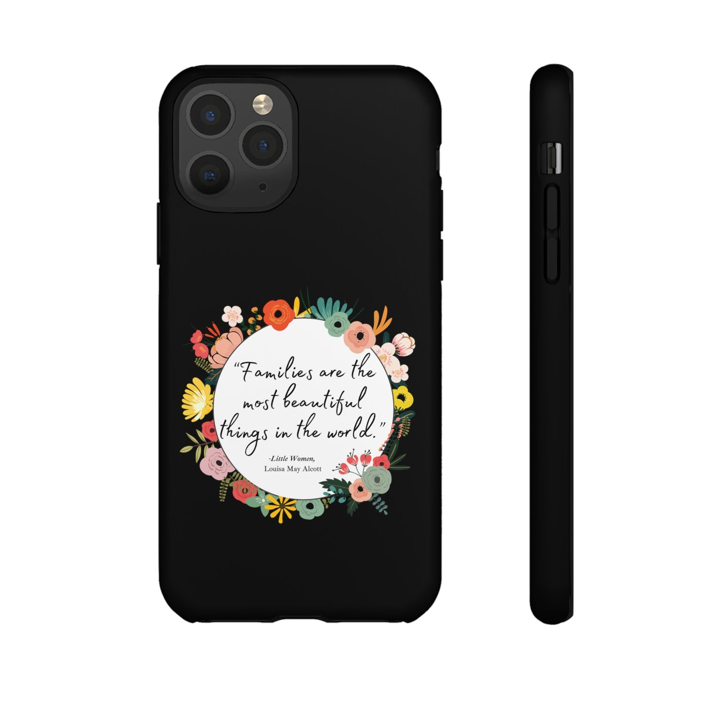 Families Are The Most Beautiful Things Phone Case - Little Women