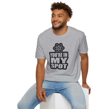 You're In My Spot - Big Bang Theory T-Shirt