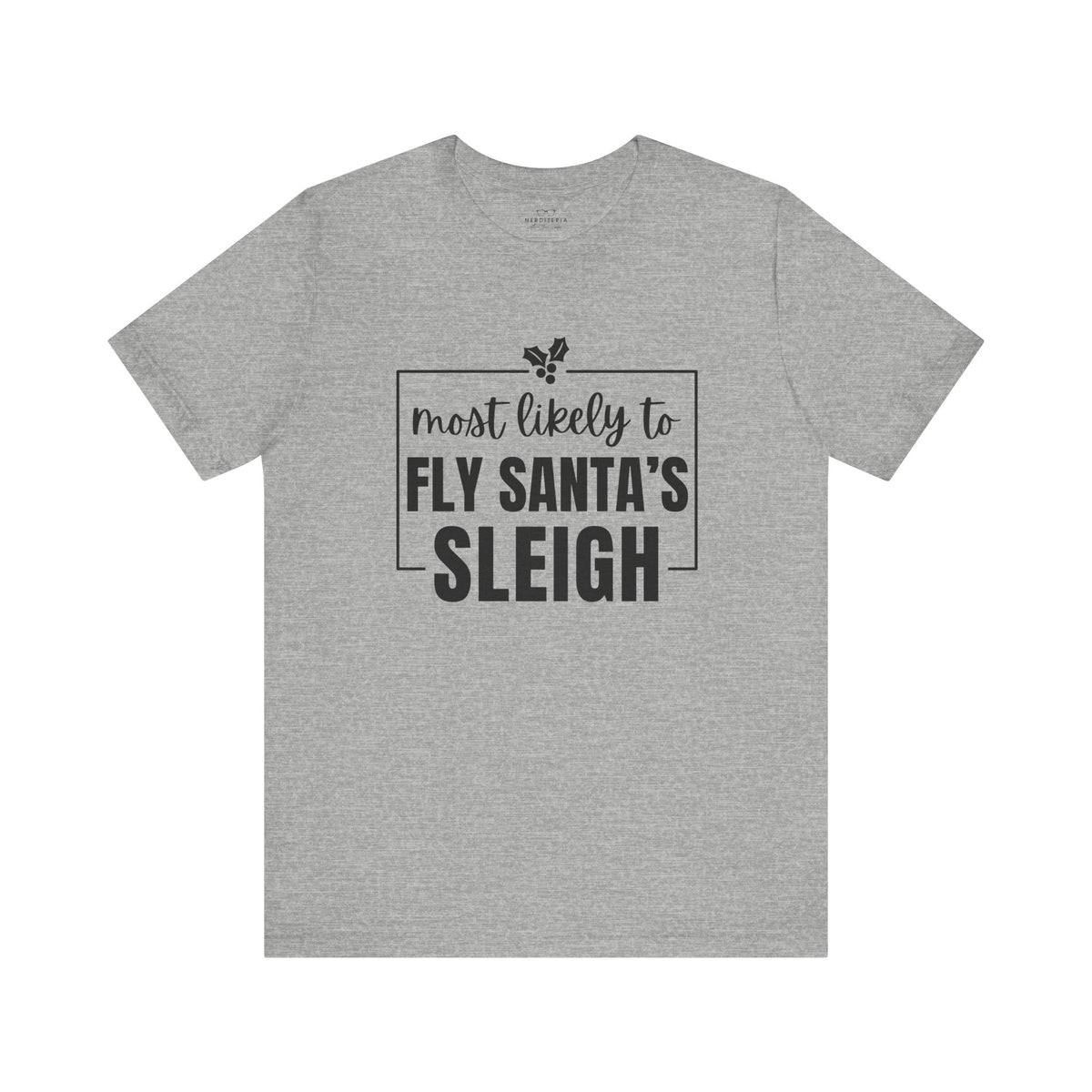 Most Likely to Fly Santa's Sleigh T-Shirt