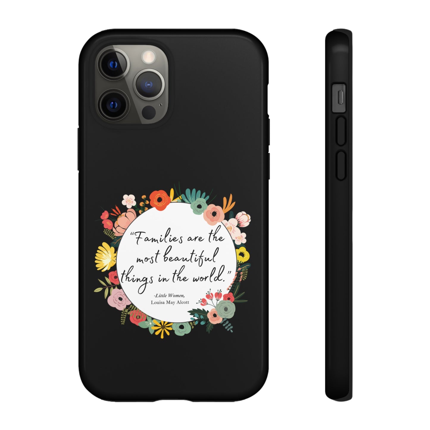 Families Are The Most Beautiful Things Phone Case - Little Women