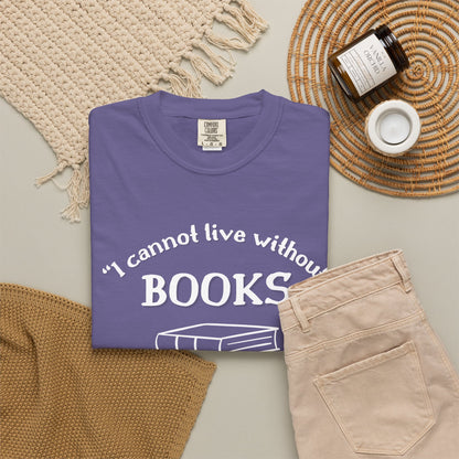 I Cannot Live Without Books Thomas Jefferson Quote  - Book Lovers T-shirt