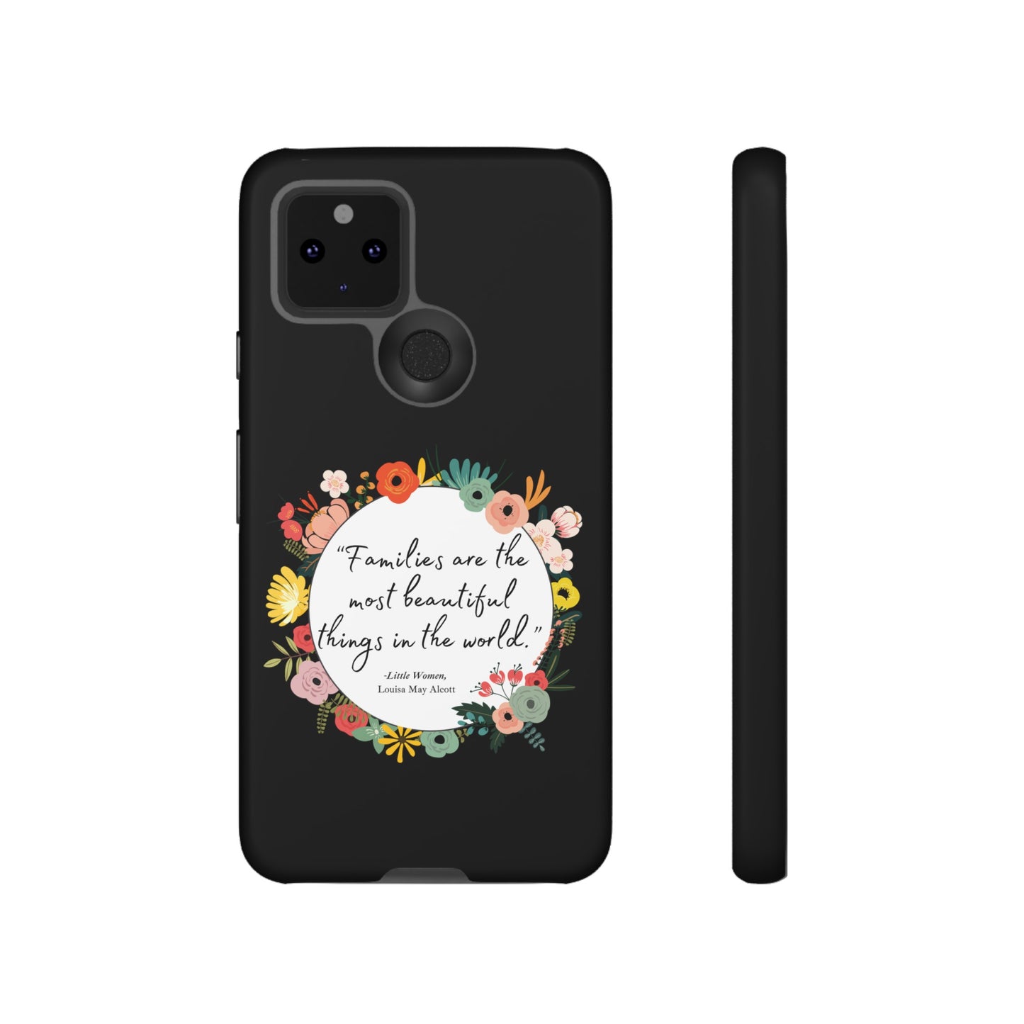 Families Are The Most Beautiful Things Phone Case - Little Women