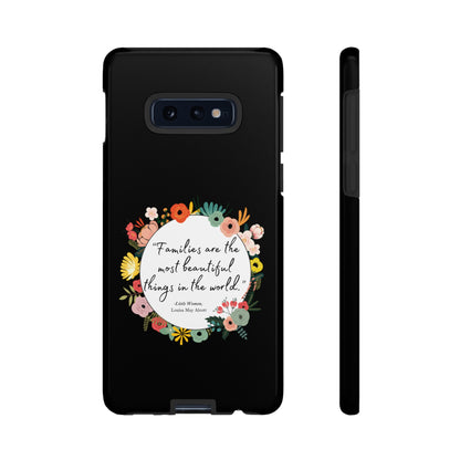 Families Are The Most Beautiful Things Phone Case - Little Women