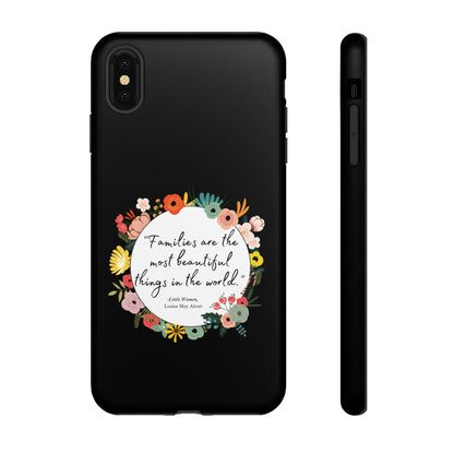 Families Are The Most Beautiful Things Phone Case - Little Women