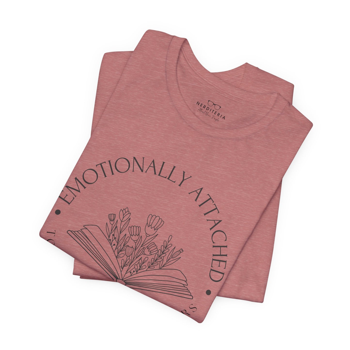 Emotionally Attached To Fictional Characters - Book Lovers T-shirt