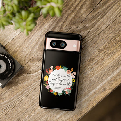 Families Are The Most Beautiful Things Phone Case - Little Women