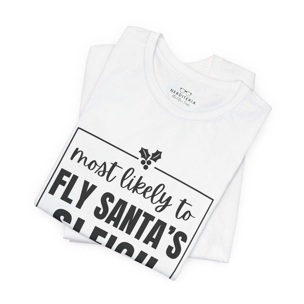 Most Likely to Fly Santa's Sleigh T-Shirt