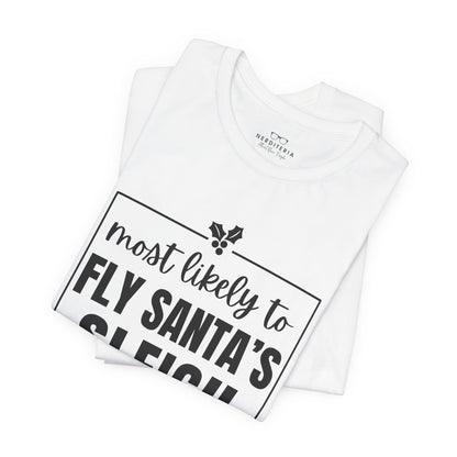 Most Likely to Fly Santa's Sleigh T-Shirt