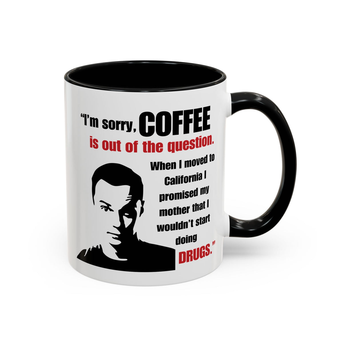 Sheldon Quote - Big Bang Theory Coffee Mug