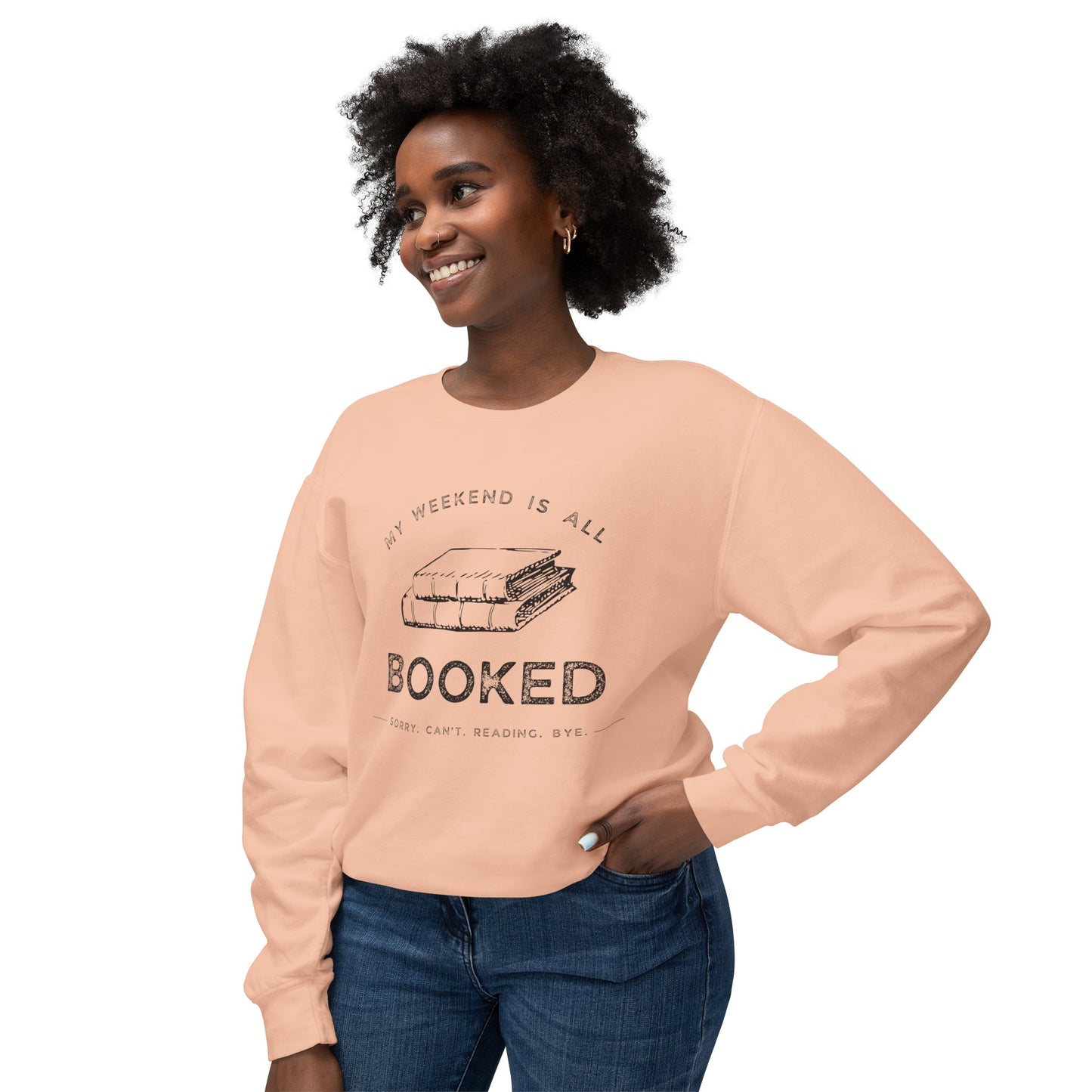 My Weekend Is Booked Sweatshirt - Book Lovers