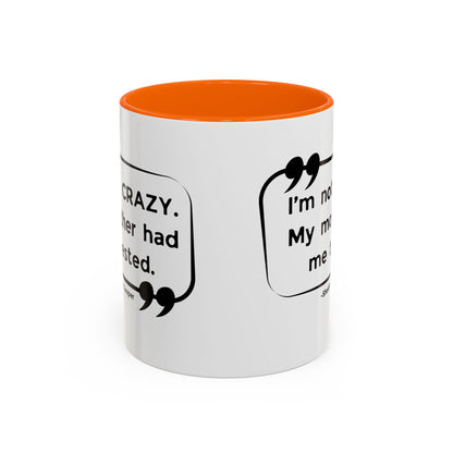 I'm Not Crazy Sheldon Cooper Quote - Big Bang Theory Coffee Mug