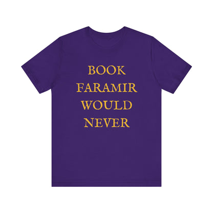 Book Faramir Would Never (Gold) - The Lord of the Rings Shirt